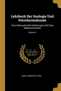 portada Lehrbuch der Geologie und Petrefactenkunde: Zum Gebrauche bei Vorlesungen und zum Selbstunterrichte; Volume 1 (en Alemán)