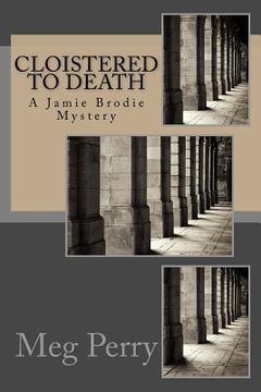 portada Cloistered to Death: A Jamie Brodie Mystery (in English)