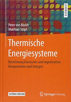 portada Thermische Energiesysteme: Berechnung Klassischer und Regenerativer Komponenten und Anlagen (in German)