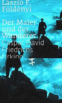 portada Der Maler und der Wanderer. Caspar David Friedrichs Ur-Kino. (in German)
