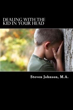 portada Dealing with the Kid in Your Head: Removing the Head Trash from your Life (Volume 1)