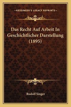 portada Das Recht Auf Arbeit In Geschichtlicher Darstellung (1895) (in German)