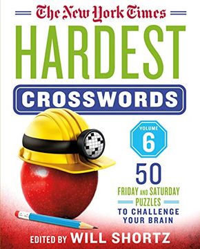 portada The new York Times Hardest Crosswords Volume 6: 50 Friday and Saturday Puzzles to Challenge Your Brain 