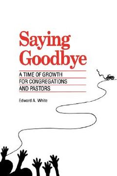 portada saying goodbye: a time of growth for congregations and pastors (en Inglés)