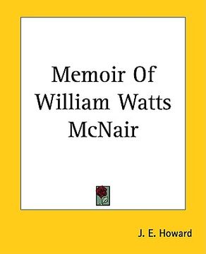 portada memoir of william watts mcnair (en Inglés)