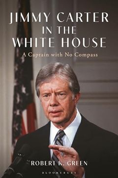 portada Jimmy Carter in the White House: A Captain with No Compass (en Inglés)