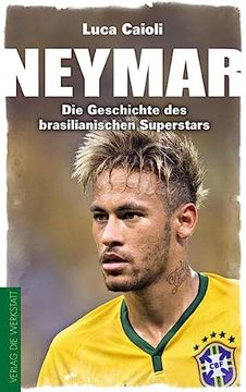 portada Neymar: Die Geschichte des Brasilianischen Superstars (en Alemán)