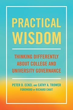 portada Practical Wisdom: Thinking Differently About College and University Governance (en Inglés)