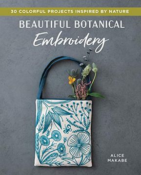 portada Beautiful Botanical Embroidery: Colorful Projects Inspired by Nature (en Inglés)