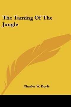 portada the taming of the jungle (en Inglés)