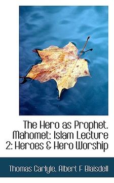 portada the hero as prophet. mahomet: islam lecture 2: heroes & hero worship (en Inglés)