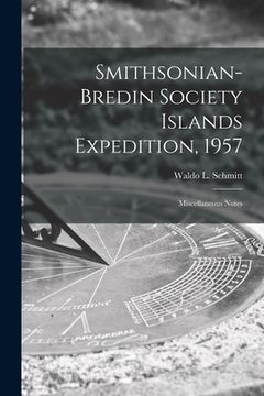 portada Smithsonian-Bredin Society Islands Expedition, 1957: Miscellaneous Notes (en Inglés)