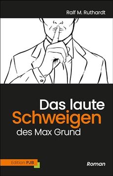 portada Das Laute Schweigen des max Grund (en Alemán)