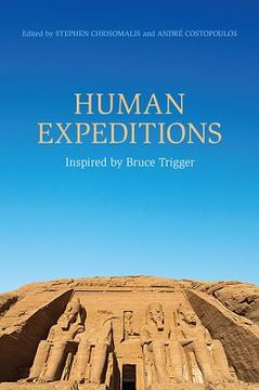 portada human expeditions: inspired by bruce trigger (en Inglés)