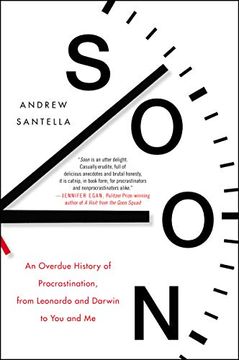 portada Soon: An Overdue History of Procrastination, From Leonardo and Darwin to you and me 