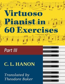 portada Hanon, The Virtuoso Pianist in Sixty Exercises, Book III (Schirmer's Library of Musical Classics, Vol. 1073, Nos. 44-60) (en Inglés)