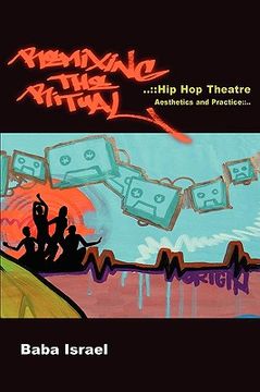 portada remixing the ritual: hip hop theatre aesthetics and practice (en Inglés)