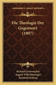 portada Die Theologie Der Gegenwart (1907) (en Alemán)