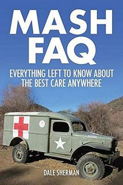 portada M*A*S*H FAQ: Everything Left to Know About the Best Care Anywhere (Faq Series) (en Inglés)