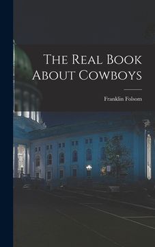 portada The Real Book About Cowboys (en Inglés)