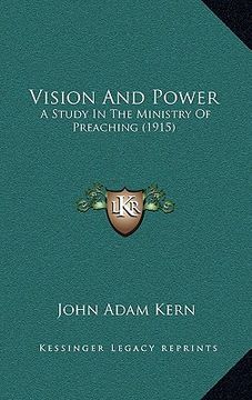 portada vision and power: a study in the ministry of preaching (1915) (in English)