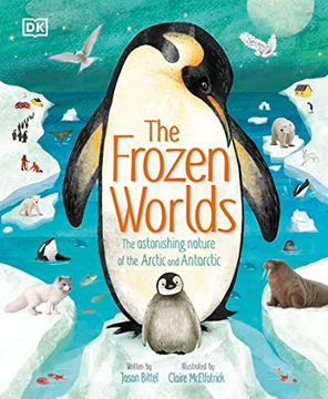 portada The Frozen Worlds: The Astonishing Nature of the Arctic and Antarctic (The Magic and Mystery of Nature) (en Inglés)