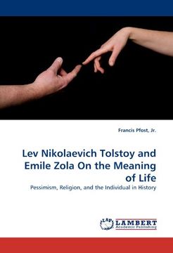 portada lev nikolaevich tolstoy and emile zola on the meaning of life (en Inglés)