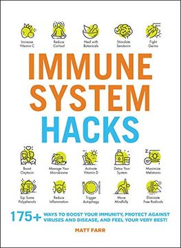 portada Immune System Hacks: 175+ Ways to Boost Your Immunity, Protect Against Viruses and Disease, and Feel Your Very Best! (en Inglés)