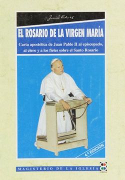 portada El Rosario de la Virgen María: Carta Apostólica de Juan Pablo ii al Episcopado (Libros Varios) (in Spanish)