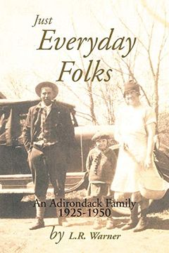 portada Just Everyday Folks: An Adirondack Family 1925-1950 (en Inglés)
