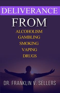 portada Deliverance From Alcoholism Gambling Smoking Vaping Drugs (en Inglés)