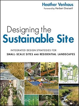 portada Designing the Sustainable Site: Integrated Design Strategies for Small Scale Sites and Residential Landscapes (en Inglés)