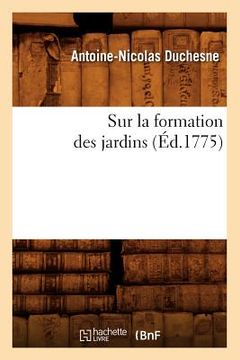 portada Sur La Formation Des Jardins (Éd.1775) (en Francés)