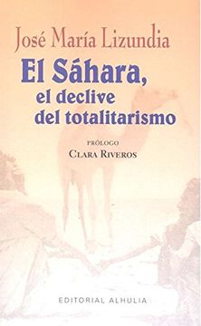 portada El Sáhara, el Declive del Totalitarismo (in Spanish)