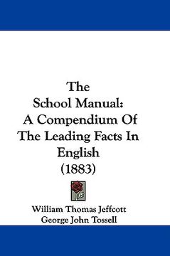 portada the school manual: a compendium of the leading facts in english (1883) (in English)