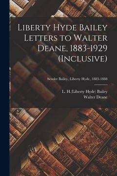 portada Liberty Hyde Bailey Letters to Walter Deane, 1883-1929 (inclusive); Sender Bailey, Liberty Hyde, 1883-1888