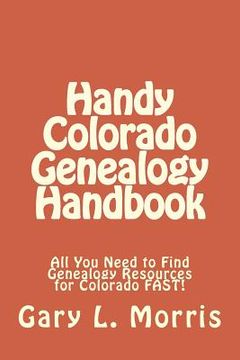 portada Handy Colorado Genealogy Handbook: All You Need to Find Genealogy Resources for Colorado FAST!