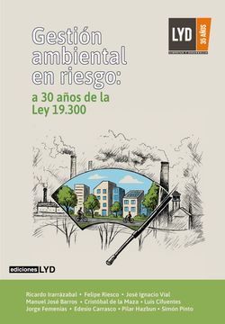 portada GESTIÓN AMBIENTAL EN RIESGO: A 30 AÑOS DE LA LEY 19.300