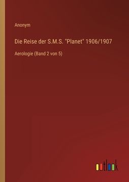portada Die Reise der S.M.S. Planet 1906/1907: Aerologie (Band 2 von 5) (in German)