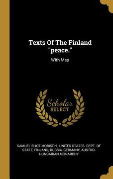 portada Texts Of The Finland "peace.": With Map (en Inglés)