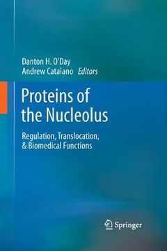 portada Proteins of the Nucleolus: Regulation, Translocation, & Biomedical Functions