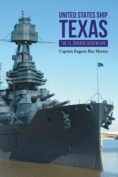 portada United States Ship Texas the Eldorado Adventure (en Inglés)