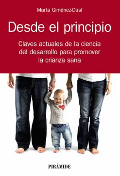 portada Desde el Principio: Claves Actuales de la Ciencia del Desarrollo Para Promover la Crianza Sana (Manuales Prácticos)