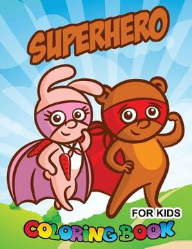 portada Superhero Coloring Book for Kids: Super Bunny, Super Bear and Super Baby (en Inglés)