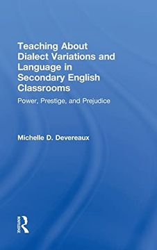 portada Teaching About Dialect Variations and Language in Secondary English Classrooms: Power, Prestige, and Prejudice (in English)