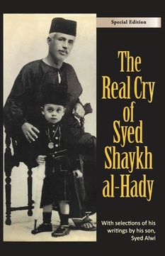 portada The Real Cry of Syed Shaykh al-Hady: Syed Shaykh al-Hady (en Inglés)