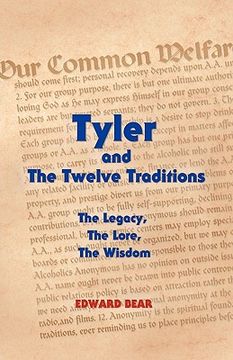 portada tyler and the twelve traditions tyler and the twelve traditions: the legacy, the lore, the wisdom the legacy, the lore, the wisdom