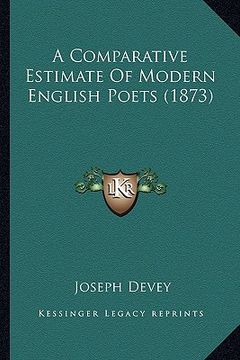 portada a comparative estimate of modern english poets (1873) a comparative estimate of modern english poets (1873) (en Inglés)