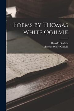 portada Poems by Thomas White Ogilvie (en Inglés)