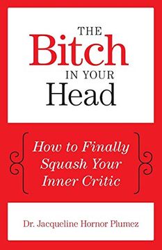 portada The Bitch in Your Head: How to Finally Squash Your Inner Critic 